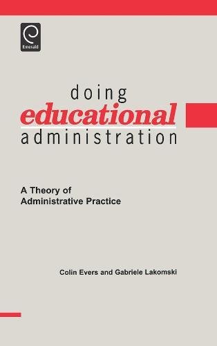 Doing Educational Administration  A Theory of Administrative Practice [Hardcover]