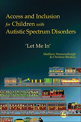 Access and Inclusion for Children ith Autistic Spectrum Disorders 'Let Me In' [Paperback]