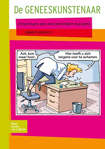 De Geneeskunstenaar: Ervaringen van een betrokken huisarts [Paperback]