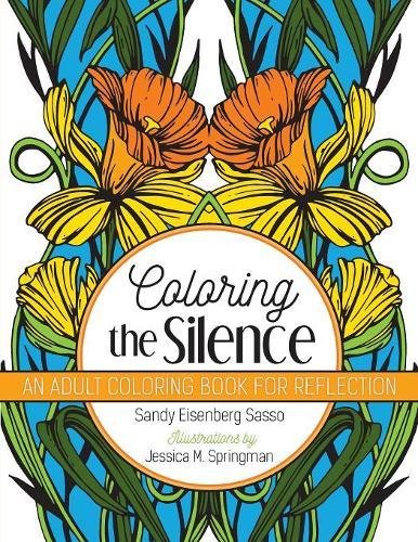 Coloring The Silence An Adult Coloring Book For Reflection [Paperback]