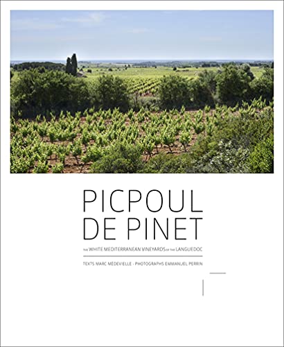 Picpoul de Pinet: The White Mediterranean Vineyards of the Languedoc [Paperback]