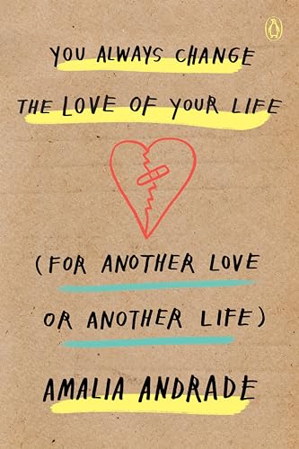 You Always Change the Love of Your Life (for Another Love or Another Life) [Paperback]