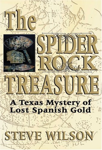 The Spider Rock Treasure A Texas Mystery Of Lost Spanish Gold [Paperback]