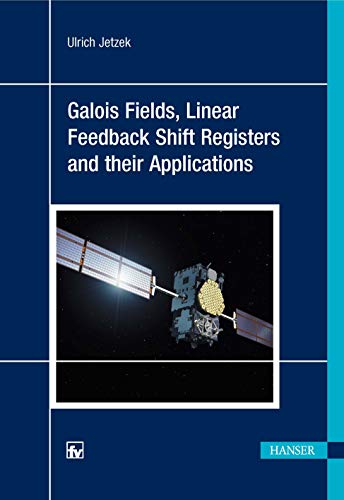 Galois Fields, Linear Feedback Shift Register