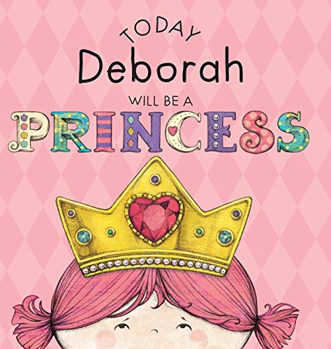 Today Deborah Will Be A Princess [Hardcover]