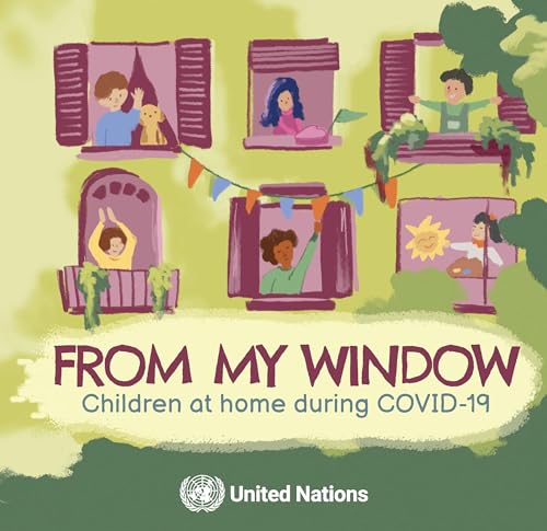 From My Window: Children at Home During COVID 19 [Paperback]