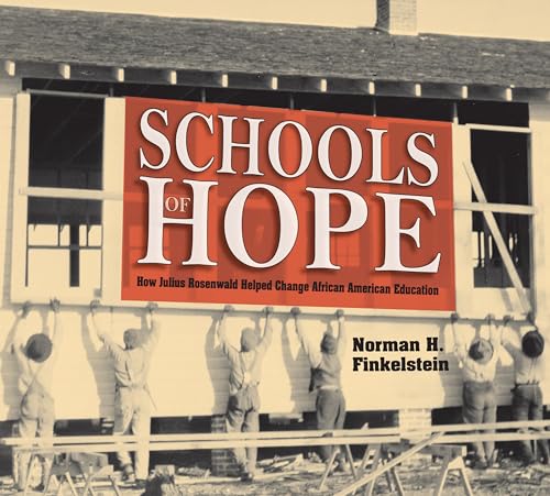 Schools of Hope: How Julius Rosenwald Helped Change African American Education [Hardcover]