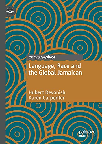 Language, Race and the Global Jamaican [Paperback]