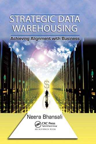 Strategic Data Warehousing Achieving Alignment ith Business [Paperback]