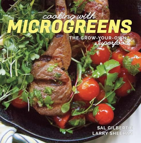 Cooking with Microgreens: The Grow-Your-Own Superfood [Paperback]