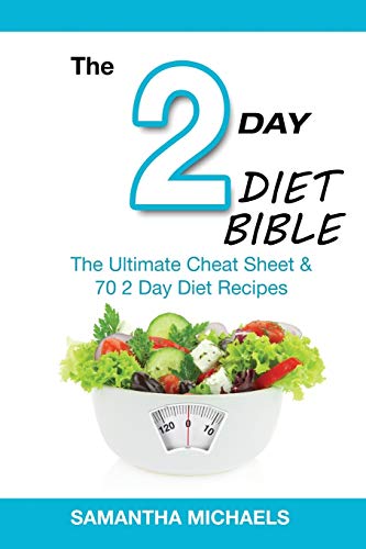 The 2 Day Diet Bible The Ultimate Cheat Sheet & 70 2 Day Diet Recipes [Paperback]