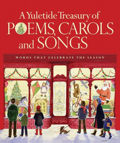 A Yuletide Treasury of Poems, Carols and Songs: Words that Celebrate the Season [Hardcover]