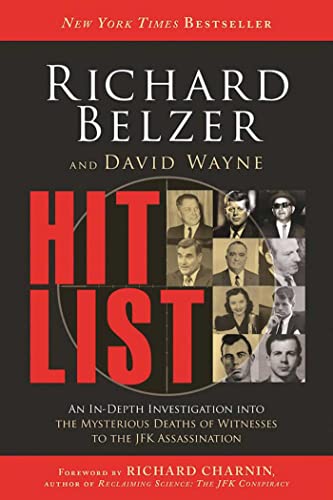 Hit List: An In-Depth Investigation into the Mysterious Deaths of Witnesses to t [Paperback]