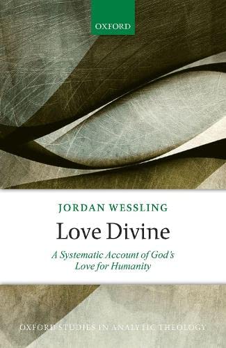 Love Divine: A Systematic Account of God's Love for Humanity [Hardcover]