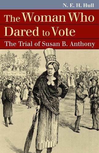 The Woman Who Dared To Vote: The Trial Of Susan B. Anthony (landmark Law Cases A [Paperback]