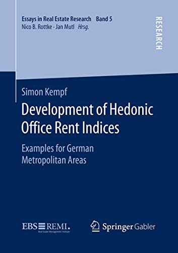 Development of Hedonic Ofce Rent Indices: Examples for German Metropolitan Area [Paperback]