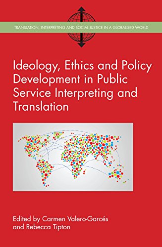 Ideology, Ethics and Policy Development in Public Service Interpreting and Trans [Paperback]