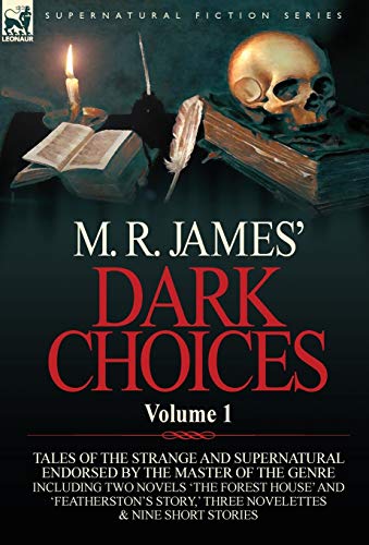 M. R. James' Dark Choices Volume 1-A Selection Of Fine Tales Of The Strange And [Hardcover]