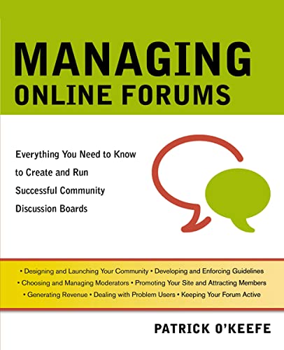 Managing Online Forums Everything You Need to Kno to Create and Run Successful [Paperback]