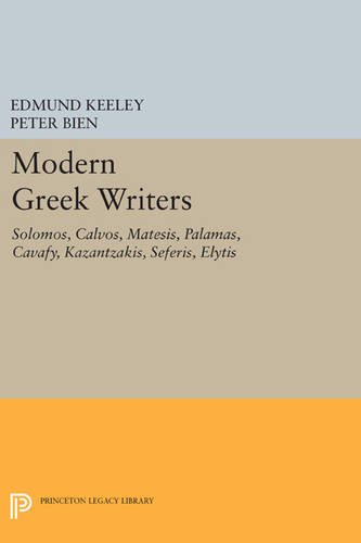 Modern Greek Writers Solomos, Calvos, Matesis, Palamas, Cavafy, Kazantzakis, Se [Hardcover]