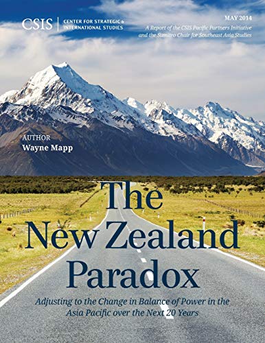 The Ne Zealand Paradox Adjusting to the Change in Balance of Poer in the Asia [Paperback]