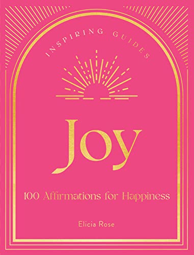 Joy: 100 Affirmations for Happiness [Hardcover]