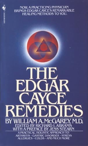 The Edgar Cayce Remedies: A Practical, Holistic Approach to Arthritis, Gastric D [Paperback]