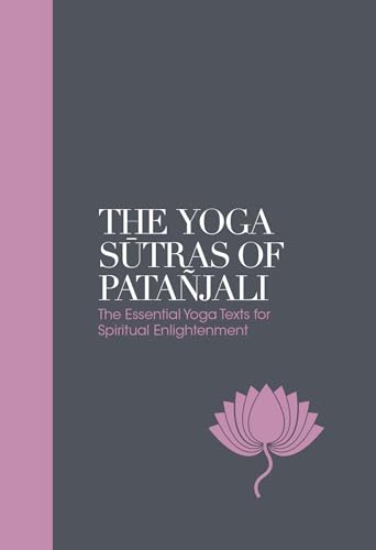 The Yoga Sutras of Patanjali: The Essential Yoga Texts for Spiritual Enlightenme [Hardcover]