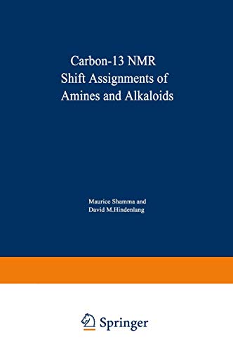 Carbon-13 NMR Shift Assignments of Amines and Alkaloids [Paperback]