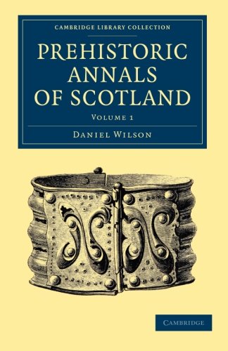 Prehistoric Annals of Scotland [Paperback]