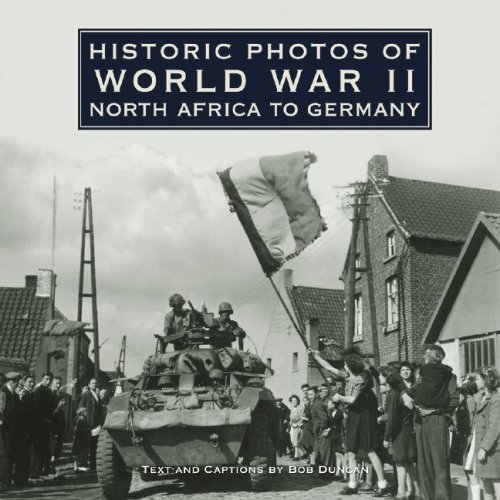 Historic Photos of World War II: North Africa to Germany [Hardcover]