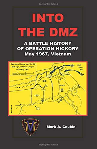 Into The Dmz A Battle History Of Operation Hickory, May 1967, Vietnam [Paperback]