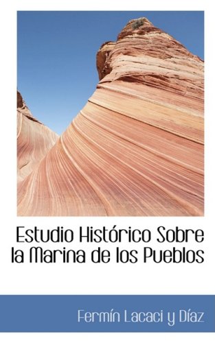 Estudio HistRico Sobre la Marina de Los Pueblos [Paperback]