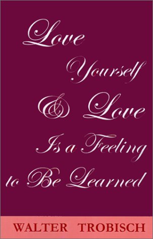 Love Yourself/love Is A Feeling To Be Learned [Paperback]