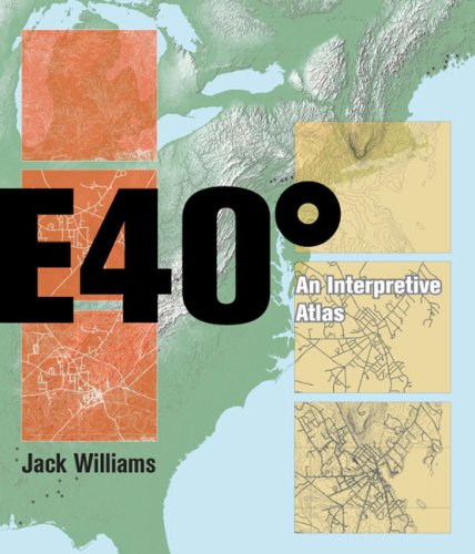 East 40 Degrees : An Interpretive Atlas [Hardcover]