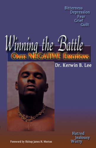 Winning The Battle Over Negative Emotions [Paperback]