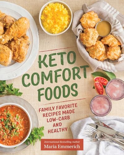 Keto Comfort Foods: Family Favorite Recipes Made Low-Carb and Healthy [Paperback]