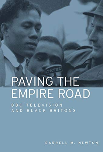 Paving the Empire Road BBC television and black Britons [Paperback]