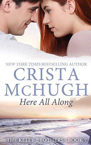 Here All Along (the Kelly Brothers) (volume 7) [Paperback]