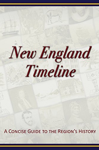 Ne England Timeline  A Concise Guide to the Region's History [Paperback]