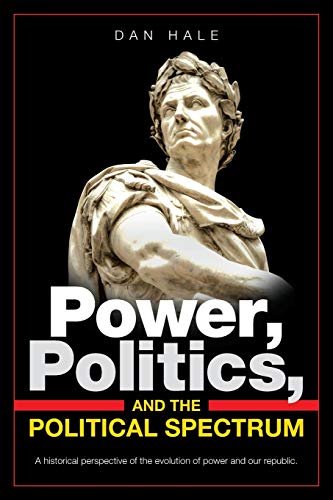 Poer, Politics, and the Political Spectrum [Paperback]