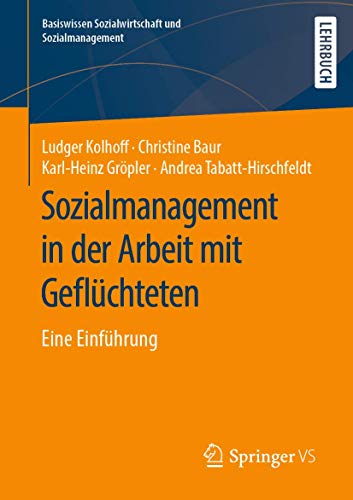 Sozialmanagement in der Arbeit mit Geflchteten: Eine Einfhrung [Paperback]