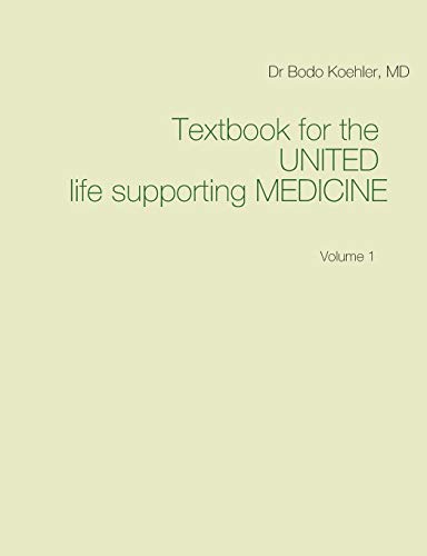 Textbook for the UNITED Life Supporting MEDICINE  Volume 1 [Paperback]