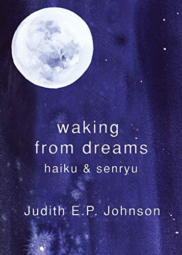 Waking From Dreams Haiku & Senryu [Paperback]