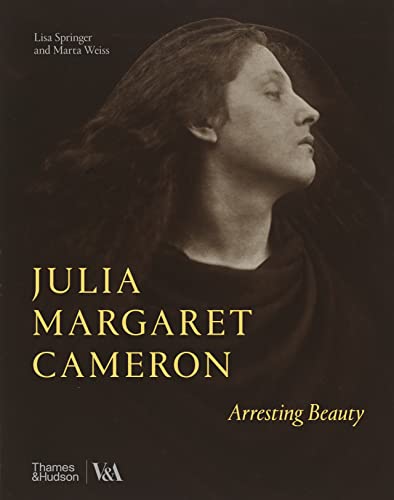 Julia Margaret Cameron: Arresting Beauty [Hardcover]