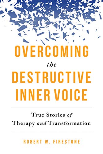 Overcoming the Destructive Inner Voice: True Stories of Therapy and Transformati [Paperback]