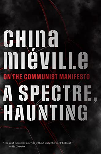 A Spectre, Haunting: On the Communist Manifes