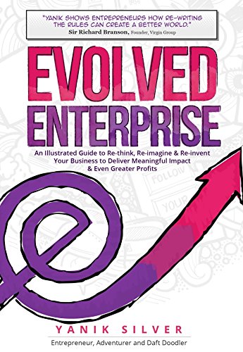 Evolved Enterprise: An Illustrated Guide to Re-Think, Re-Imagine and Re-Invent Y [Hardcover]