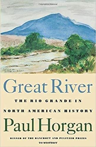 Great River: The Rio Grande in North American History. Vol. 1, Indians and Spain [Paperback]