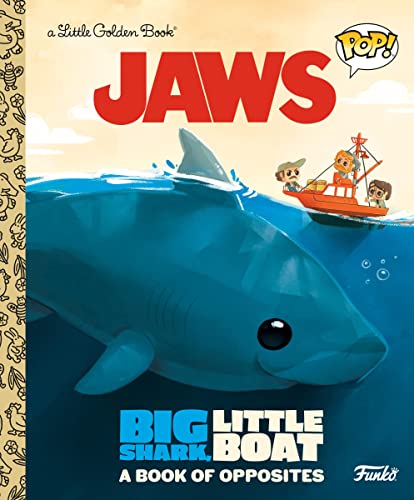 JAWS: Big Shark, Little Boat! A Book of Oppos